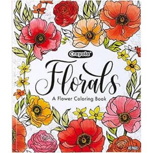 CRAYOLA 40Page Coloring Book Colors In Bloom